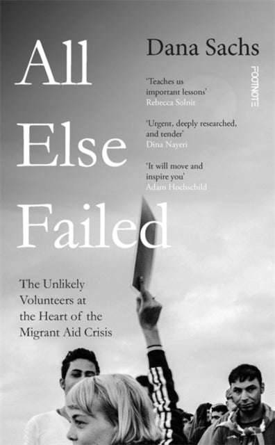 All Else Failed: The Unlikely Volunteers at the Heart of the Migrant Aid Crisis