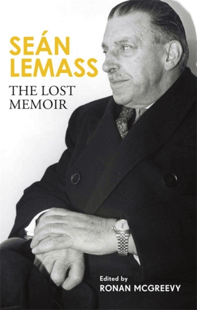 Seán Lemass The Lost Memoir