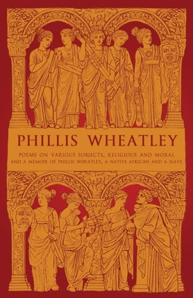 Phillis Wheatley: Poems on Various Subjects,