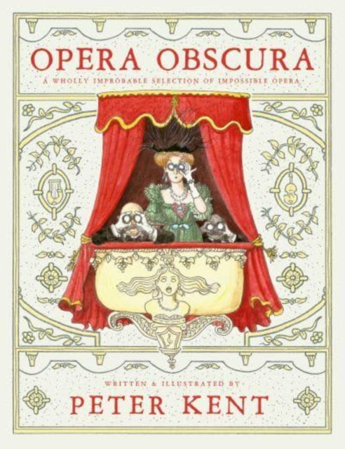 Opera Obscura: A Wholly Improbable Selection of Impossible Opera