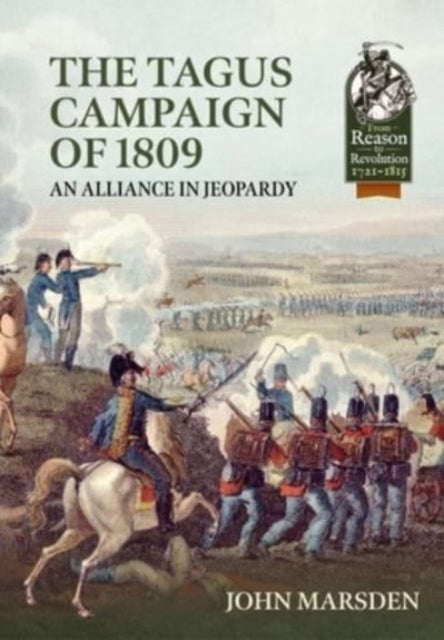 The Tagus Campaign of 1809: An Alliance in Jeopardy