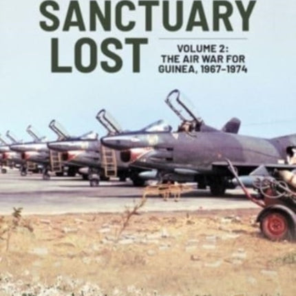 Sanctuary Lost: Portugal's Air War for Guinea,