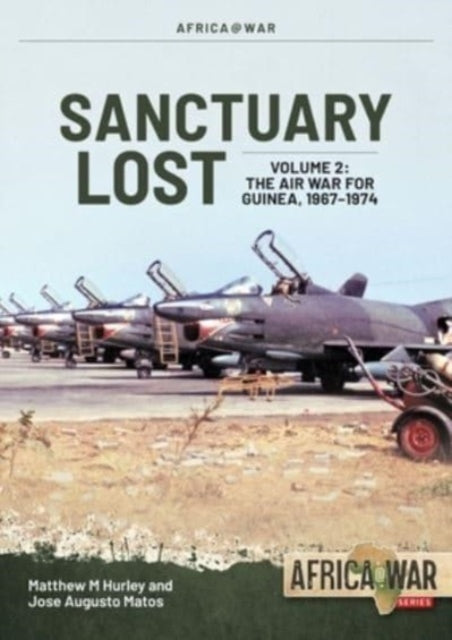 Sanctuary Lost: Portugal's Air War for Guinea,