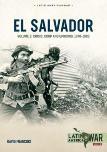 El Salvador Volume Volume 2: Conflagration, 1983-1990