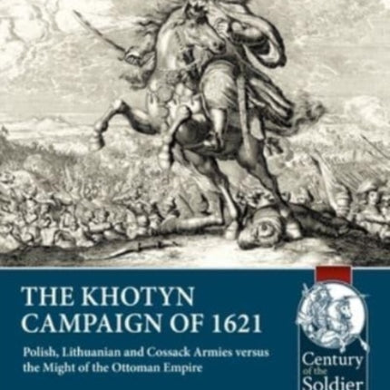 The Khotyn Campaign of 1621: Polish, Lithuanian
