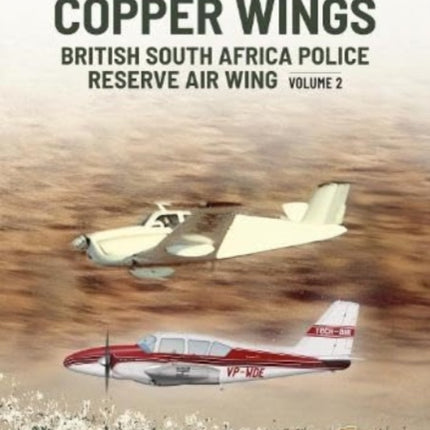 Copper Wings: British South Africa Police Reserve