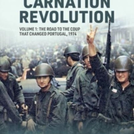 Carnation Revolution Volume 1: The Road to the