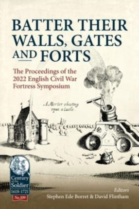 Batter their Walls, Gates and Forts: The