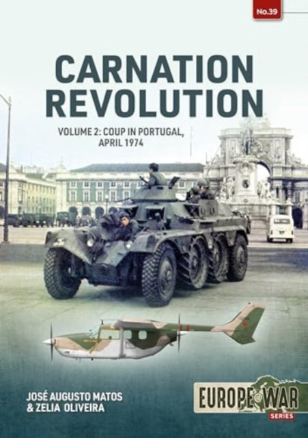 Carnation Revolution: Volume 2 Coup in Portugal, April 1974