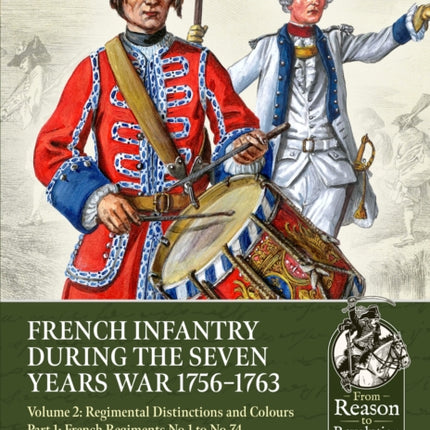French Infantry During the Seven Years War 17561763 Volume 2