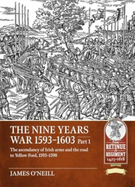 Nine Years War1593 to 1603 Volume 1