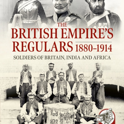 British Empires Regulars 1880  1914
