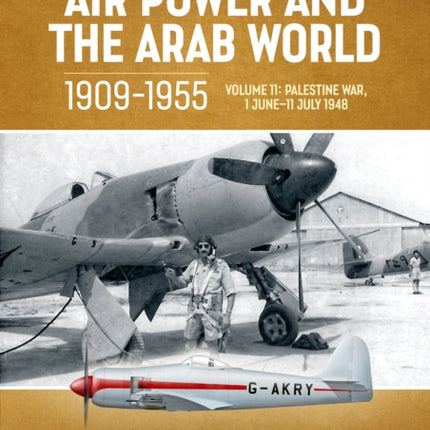 Air Power and the Arab World 19091955 Volume 11