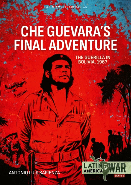 Che Guevaras Final Adventure