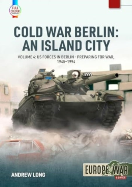 Cold War Berlin An Island City Volume 4