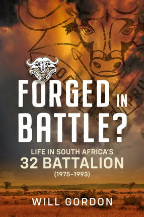 Forged in Battle Life in South Africas 32