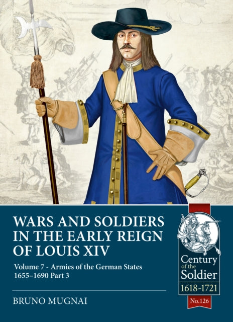 Wars and Soldiers in the Early Reign of Louis XIV