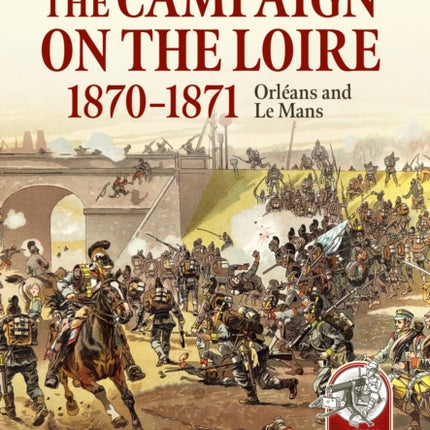 The Campaign on the Loire 18701871