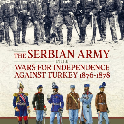 The Serbian Army in the Wars for Independence