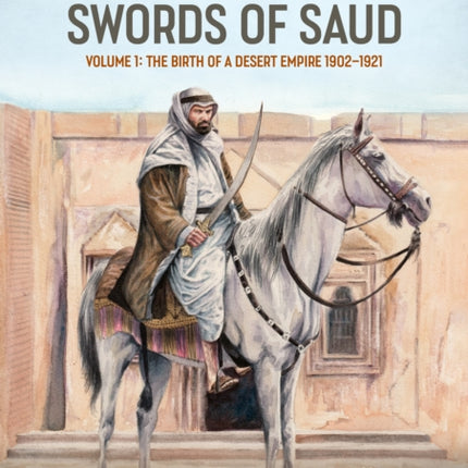 Swords of Saud Volume 1