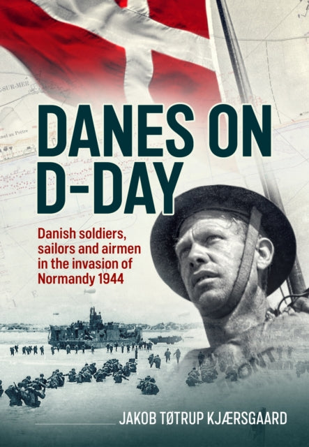 Danes on DDay Danish Soldiers Sailors and Airmen