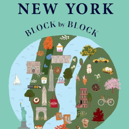 New York Block by Block: An illustrated guide to the iconic American city