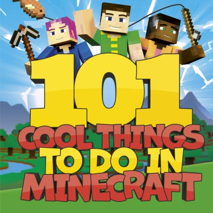 101 Cool Things to Do in Minecraft