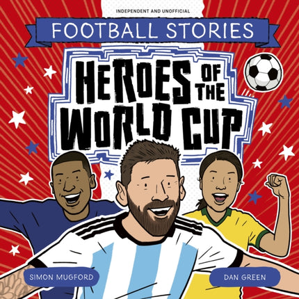 Football Stories My World Cup Heroes