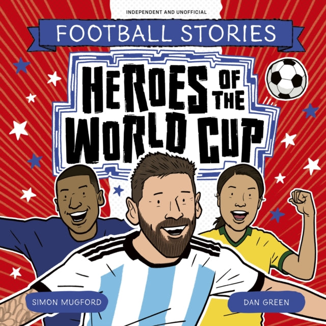 Football Stories My World Cup Heroes