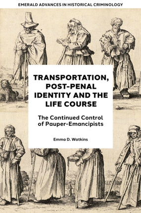 Transportation PostPenal Identity and the Life  The Continued Control of PauperEmancipists