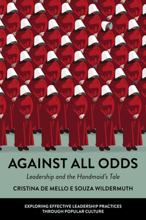 Against All Odds  Leadership and the Handmaids Tale