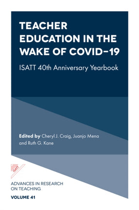 Teacher Education in the Wake of Covid-19: ISATT 40th Anniversary Yearbook