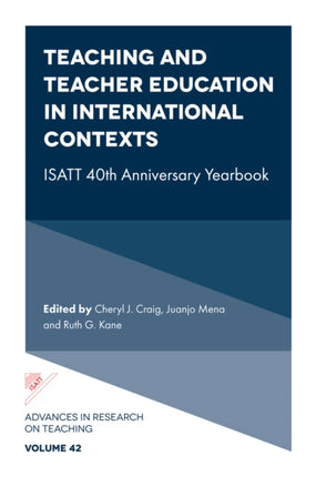 Teaching and Teacher Education in International Contexts: ISATT 40th Anniversary Yearbook