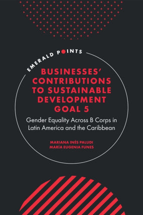 Businesses' Contributions to Sustainable Development Goal 5: Gender Equality Across B Corps in Latin America and the Caribbean