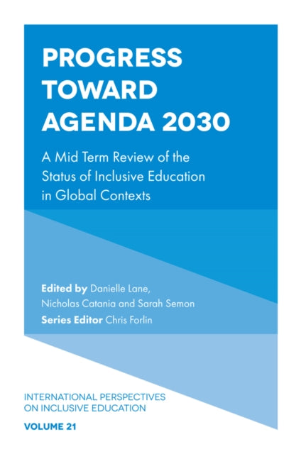 Progress Toward Agenda 2030: A Mid Term Review of the Status of Inclusive Education in Global Contexts