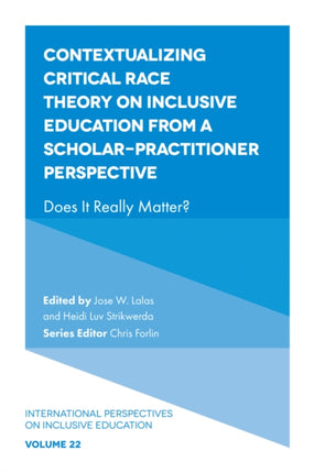 Contextualizing Critical Race Theory on Inclusive Education from A Scholar-Practitioner Perspective: Does It Really Matter?