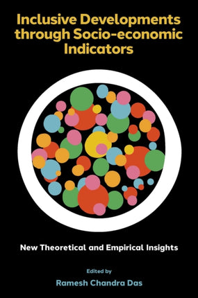 Inclusive Developments through Socio-economic Indicators: New Theoretical and Empirical Insights