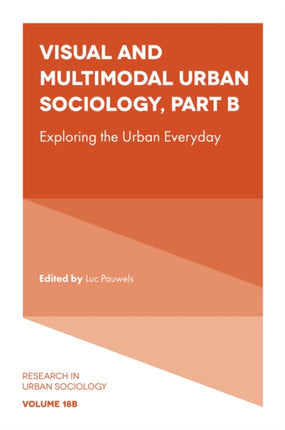 Visual and Multimodal Urban Sociology: Exploring the Urban Everyday