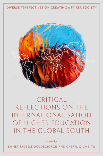 Critical Reflections on the Internationalisation of Higher Education in the Global South