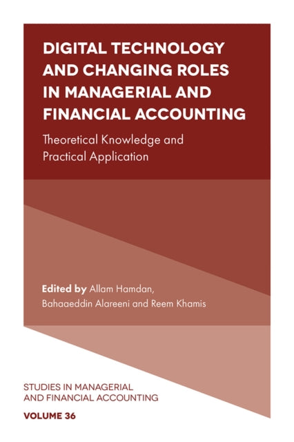 Digital Technology and Changing Roles in Managerial and Financial Accounting: Theoretical Knowledge and Practical Application