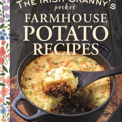 The Irish Granny's Pocket Farmhouse Potato Recipes