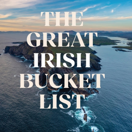 The Great Irish Bucket List