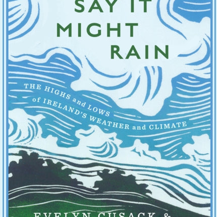 They Say it Might Rain