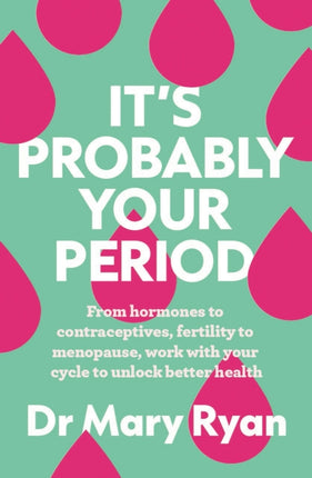 Its Probably Your Period