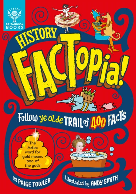 History FACTopia!: Follow Ye Olde Trail of 400 Facts [Britannica]