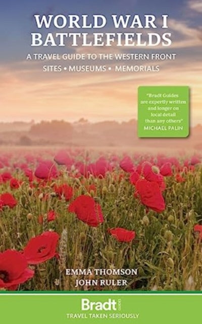 World War I Battlefields: A Travel Guide to the Western Front: Sites, Museums, Memorials