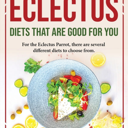 Eclectus Diets That Are Good for You: For the