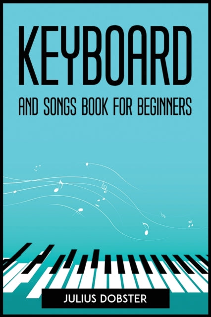 Keyboard and Songs Book for Beginners