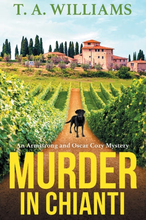 Murder in Chianti: A gripping cozy mystery from T.A. Williams