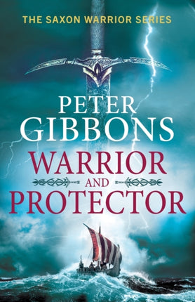 Warrior and Protector: The start of a fast-paced, unforgettable historical adventure series from Peter Gibbons